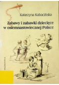 Zabawy i zabawki dziecięce w osiemnastowiecznej Polsce