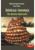 Globalizacja i konsumpcja Dwa dylematy współczesności