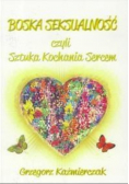 Boska seksualność czyli Sztuka Kochania Sercem