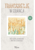 Transgresje w edukacji Tom 1