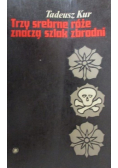 Trzy srebrne róże znaczą szlak zbrodni