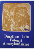 Burzliwe lata Polonii Amerykańskiej