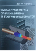 Wybrane zagadnienia ciągnienia drutów ze stali wysokowęglowych