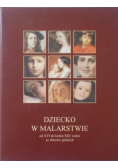 Dziecko w malarstwie od XVI do końca XIX wieku ze zbiorów polskich