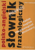 Polsko - angielski słownik frazeologiczny