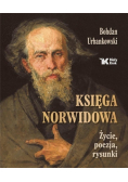 Księga Norwidowa. Życie  poezja  rysunki