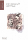 Henryk Sienkiewicz w obrazkach