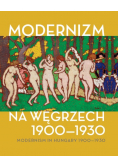 Modernizm na węgrzech 1900 - 1930