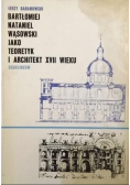 Bartłomiej Nataniel Wąsowski teoretyk i architekt XVII wieku
