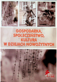 Gospodarka społeczeństwo kultura w dziejach nowożytnych