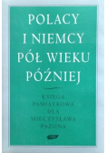 Polacy i Niemcy pół wieku później