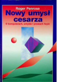 Nowy umysł cesarza O komputerach umyśle i prawach fizyki