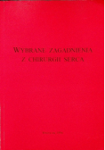 Wybrane zagadnienia z chirurgii serca
