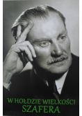 W hołdzie wielkości Szafera