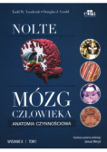 Mózg człowieka. Anatomia czynnościowa mózgowia Tom 1