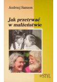 Jak przetrwać w małżeństwie