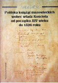 Polityka książąt mazowieckich wobec władz Kościoła od początku XIV wieku do 1526 roku