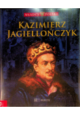 Władcy Polski Tom 27 Kazimierz Jagiellończyk