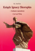 Ksiądz Ignacy Skorupka - bohater narodowy