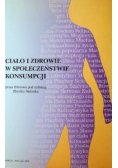 Ciało i zdrowie w społeczeństwie konsumpcji