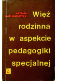 Więź rodzinna w aspekcie pedagogiki specjalnej