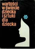 Wartości w świecie dziecka i sztuki dla dziecka