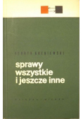 Greniewski Henryk - Sprawy wszystkie i jeszcze inne