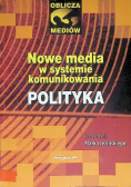 Nowe media w systemie komunikowania Polityka