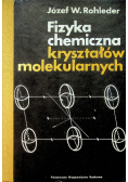 Fizyka chemiczna kryształów molekularnych
