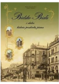 Bielsko Biała i okolice Historia pocztówką pisana