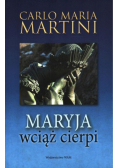 Maryja wciąż cierpi