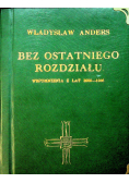 Bez ostatniego rozdziału wspomnienia z lat 1939 1946 drugi obieg