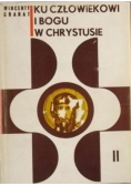 Ku człowiekowi i Bogu w Chrystusie, Tom II