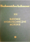Budownictwo betonowe XVI Budowle hydrotechniczne morskie
