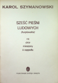 Karol Szymanowski Sześć pieśni ludowych