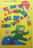 Przygody z komputerem i bez komputera