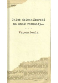 Chleb dziennikarski ma smak rozmaity... Wspomnienia