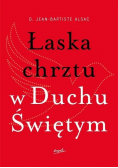 Łaska chrztu w Duchu Świętym