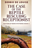 The Case of the Reptile Rescuing Receptionist