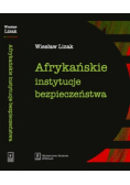 Afrykańskie instytucje bezpieczeństwa