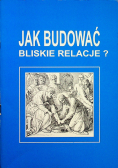 Jak budować bliskie relacje