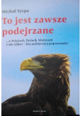 To jest zawsze podejrzane