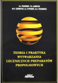 Teoria i praktyka wytwarzania leczniczych preparatów propolisowych
