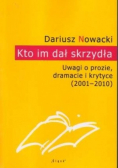Kto im dał skrzydła Uwagi o prozie dramacie i krytyce