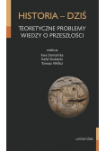 Historia dziś Teoretyczne problemy wiedzy o przeszłości