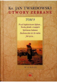 Twardowski Utwory zebrane Tom 9