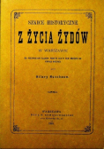 Szkice historyczne z życia Żydów w Warszawie