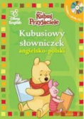 Kubuś i przyjaciele Kubusiowy słowniczek angielsko - polski