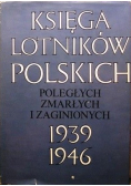 Księga Lotników Polskich Poległych zmarłych i zaginionych 1939  1946