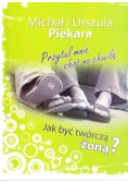 Przytul mnie choć na chwilę Jak być twórczą żoną